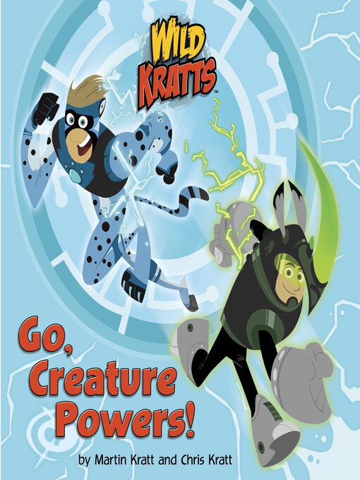 Title details for Go Creature Powers! by Chris Kratt - Wait list